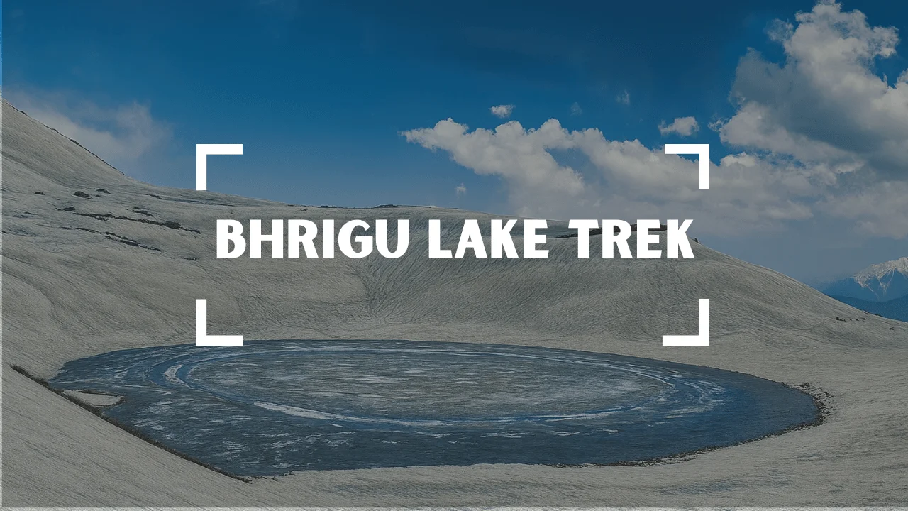 Bhrigu Lake Trek
